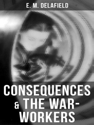 cover image of Consequences & the War-Workers
